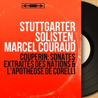 Les goûts-réünis, Sonate en trio "Le Parnasse, ou l'apothéose de Corelli": III. Corelli buvant à la source d'Hypocrène - Stuttgarter Solisten & Франсуа Куперен