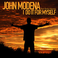 I Do It for Myself - John Modena & Paolo Mezzini