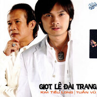Giọt lệ đài trang - Kim Tiểu Long & Tuan Vu