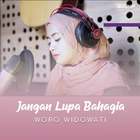 Jangan Lupa Bahagia - WORO WIDOWATI