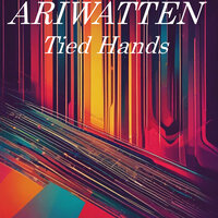 Tied Hands - Ariwatten