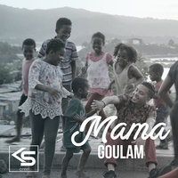 Mama - Goulam