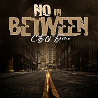 No In Between - City of Tyrone