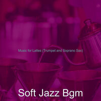 Background for Lattes - Soft Jazz Bgm