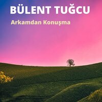 Yanar Bu Gönlüm Yanar - Bülent Tuğcu