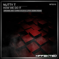How We Do It - Nutty T & Chris Coles & Latex Zebra