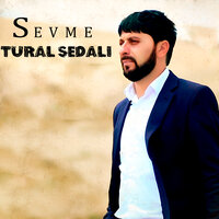 Sevme - Tural Sedalı
