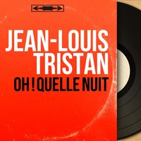 Oh ! Quelle nuit - Jean-Louis Tristan & André Persiany et son orchestre