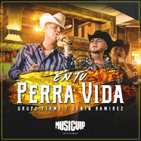 En Tu Perra Vida - Grupo Firme & Lenin Ramirez