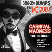 Carnival Madness - MC Zulu & Dogz & Bumps