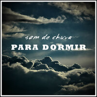 Sons de Chuva sem Trovões - Hora de Dormir by BNLXA