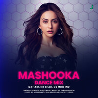 Mashooka - Dev Negi & Asees Kaur & DJ Harshit Shah & DJ MHD IND