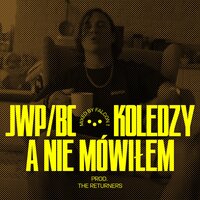 A nie mówiłem - JWP/BC & The Returners