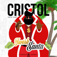Twerk For Santa - Cristol