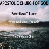 When God Makes You Able - Pastor Byron T. Brazier & Jun Mhoon