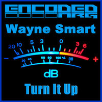 Turn It Up - Wayne Smart