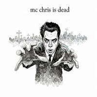 MC Chris Is Dead - MC Chris