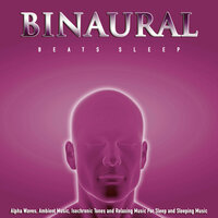 Ambient Music and Binaural Beats - Binaural Beats Sleep & Sleeping Music & Sleeping Music Experience