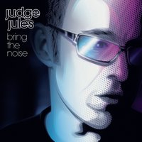 Gotta Be Heard - Judge Jules