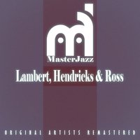 Come on Home - Lambert, Hendricks & Ross