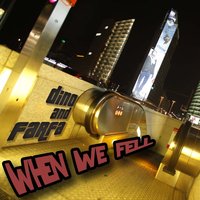 When We Fell - Dino & Farfa & Dino & Farfa
