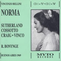 "Norma", Atto Secondo: Deh! Non volerli vittime (Tutti) - Винченцо Беллини & Joan Sutherland & Fiorenza Cossotto & Ivo Vinco & Charles Craig & Orchestra E Coro Del Teatro Colon Di Buenos Aires & Tatiana Zlatar