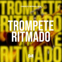 Trompete Ritmado - DJ MARCÃO 019 & Yuri Redicopa & MC Gw