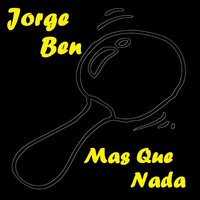 Vem Morena Vem - Jorge Ben