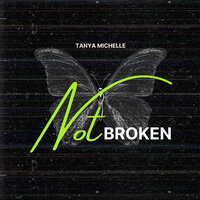 Not Broken - Tanya Michelle