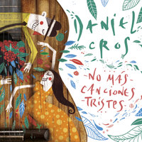 No Más Canciones Tristes - Daniel Cros & Alejo García
