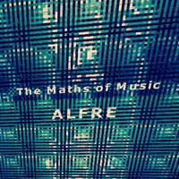 The Maths of Music - Alfre