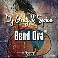 Bend Ova - DJ GREG