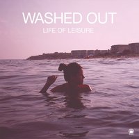 Get Up - Washed Out