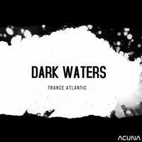 Dark Waters - Trance Atlantic