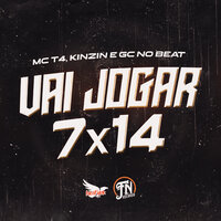 Vai Jogar 7X14 - GC NO BEAT & Mc T4 & Kinzin