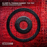 The Trip - Cj Jeff & Jerome Sydenham & Thomas Gandey