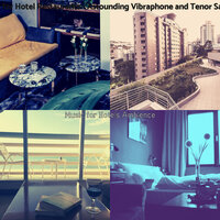 Astounding Backdrops for Hotel Restaurants - Music for Hotels Ambience