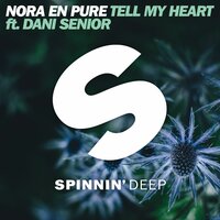 Tell My Heart - Nora En Pure & Dani Senior