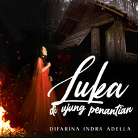 Luka Diujung Penantian - Difarina Indra Adella
