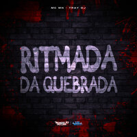 Ritmada da Quebrada - MC MN & tray dj