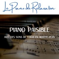 Marcher avec nous (Foule ambiante) - Le Piano de Relaxation