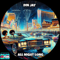 All Night Long - Din Jay