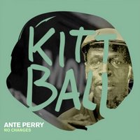 No Changes - Ante Perry