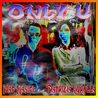 Only U - Patrizia Curulla & Ivan Nasini feat Patrizia Curulla