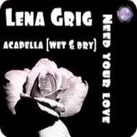 Need Your Love - Lena Grig