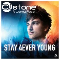 Stay 4ever Young - CJ Stone & Jonny Rose
