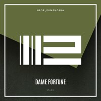 Dame Fortune - Igor_Pumphonia
