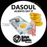 Always Say It - Dasoul