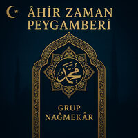 Ahir Zaman Peygamberi - Nağmekar