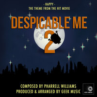 Happy (From "Despicable Me 2") - Geek Music